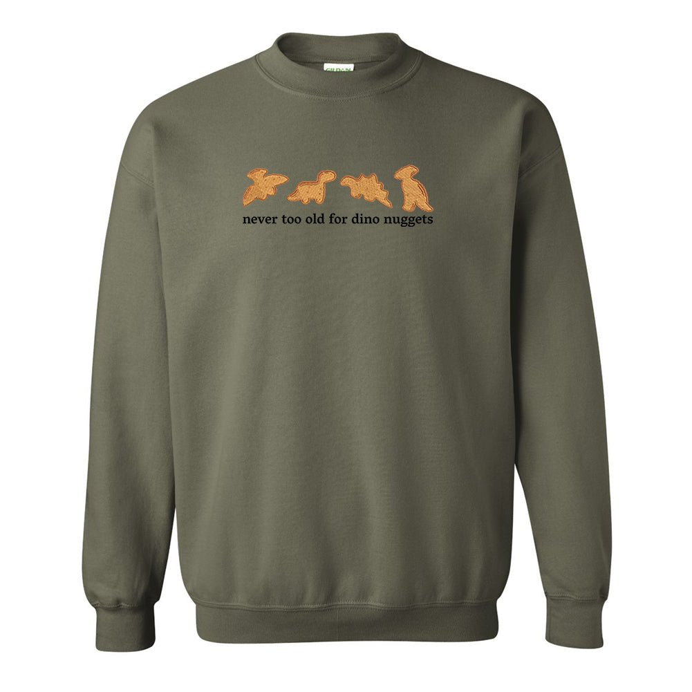 'Never Too Old For Dino Nuggets' Embroidered Crewneck Sweatshirt