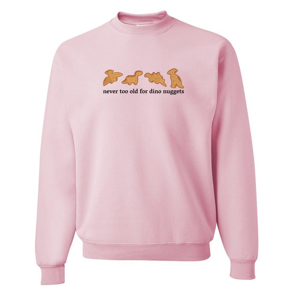 'Never Too Old For Dino Nuggets' Embroidered Crewneck Sweatshirt