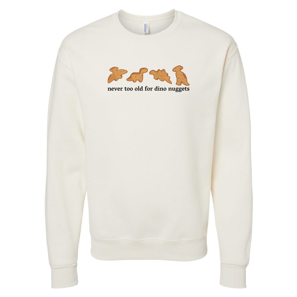 'Never Too Old For Dino Nuggets' Embroidered Crewneck Sweatshirt